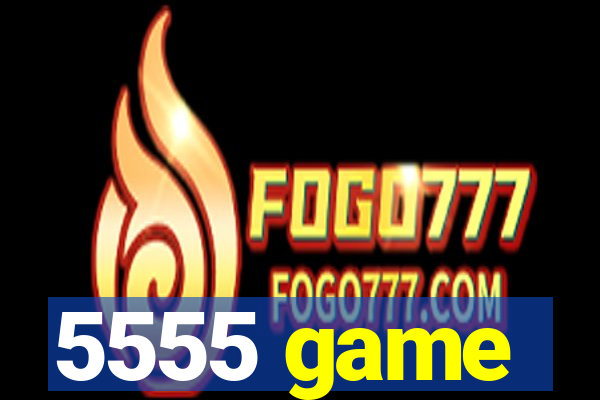 5555 game